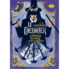 Le Chevalier: O Pêndulo da Morte e outros contos a vapor