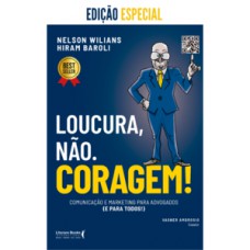 Loucura, não. Coragem!