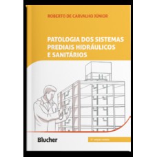 Patologia dos sistemas prediais hidráulicos e sanitários