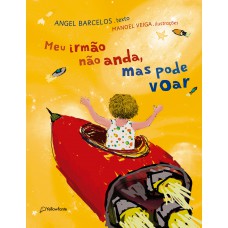 Meu irmão não anda, mas pode voar