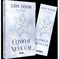 Como a neve cai – Da mesma autora do fenômeno literário 