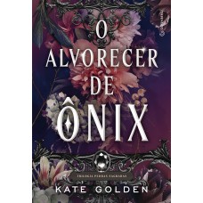 O alvorecer de Ônix (Romantasia sucesso no TikTok)
