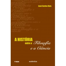 História entre a filosofia e a ciência, A