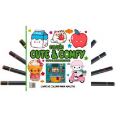 Cute & Comfy Coloring Book for Adults Edição 6 - Bold Easy - Livro de Colorir Adulto + 12 Canetas
