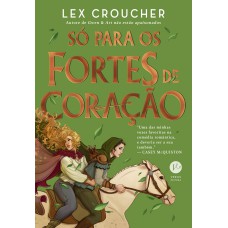 Só para os fortes de coração