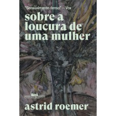 Sobre a loucura de uma mulher