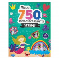 Meus 750 Adesivos de Brilhantes - Livro de Colorir: Sereias