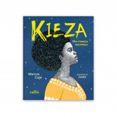 Kieza, uma princesa quilombola: Uma aventura sobre coragem, raízes africanas e a luta pela liberdade