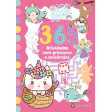 365 atividades com princesa e unicórnios