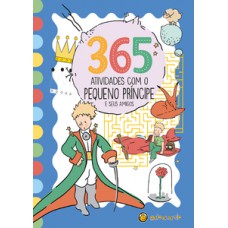 365 atividades com o pequeno príncipe e seus amigos