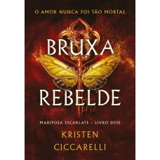 Bruxa rebelde (Mariposa Escarlate - Livro 2)