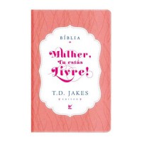 Bíblia Mulher, tu estás livre! - AEC - Capa Luxo - Rosa e branco