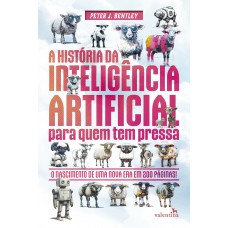 A HISTÓRIA DA INTELIGÊNCIA ARTIFICIAL PARA QUEM TEM PRESSA