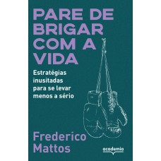 Pare de brigar com a vida