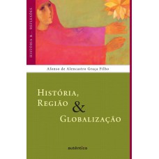 História, região & globalização