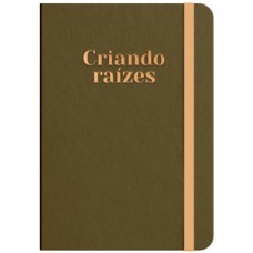 Caderno de Anotações - Criando Raizes - Bronze