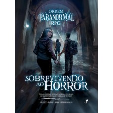 Ordem Paranormal RPG - Sobrevivendo ao Horror