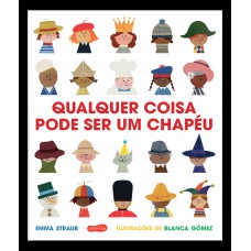 Qualquer coisa pode ser um chapéu