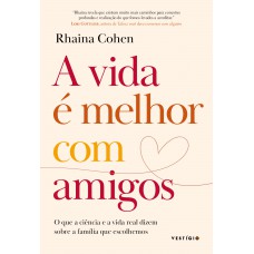 A vida é melhor com amigos