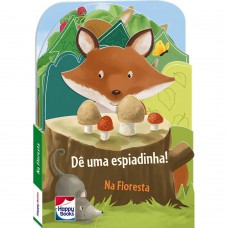 Dê uma espiadinha! Na Floresta