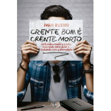 CRENTE BOM É CRENTE MORTO
