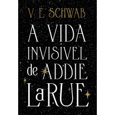 A vida invisível de Addie Larue (Edição capa dura)