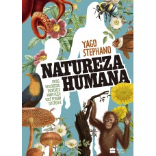 Natureza humana: Fatos biológicos incríveis para fazer você pensar diferente – O livro do professor de biologia do TikTok