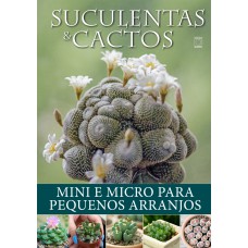 Suculentas e Cactos: Mini e Micro para Pequenos Arranjos