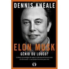 Elon Musk: gênio ou louco?