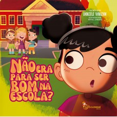 Não era para ser bom na escola?