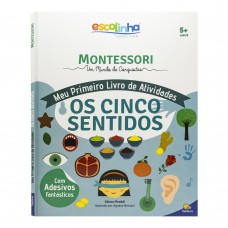 Escolinha MONTESSORI Meu P livro Atividades: Os Cinco Sentidos