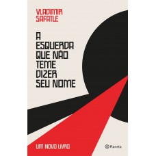 A esquerda que não teme dizer seu nome