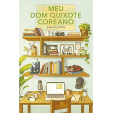 Meu Dom Quixote coreano (do autor de A inconveniente loja de conveniência)