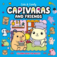 Cute & Comfy Coloring Book for Adults - Capivaras and Friends - Livro de Colorir Adulto Cute & Comfy Coloring Book for Adults - Capivaras and Friends - Livro de Colorir Adulto