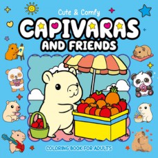 Cute & Comfy Coloring Book for Adults - Capivaras and Friends - Livro de Colorir Adulto Cute & Comfy Coloring Book for Adults - Capivaras and Friends - Livro de Colorir Adulto