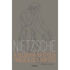 A filosofia na época trágica dos gregos - Nietzsche