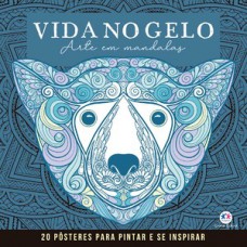 Vida no Gelo - Mandalas para Pintar e se Inspirar
