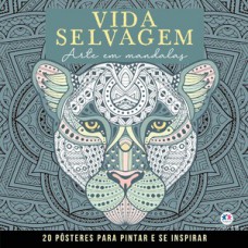 Vida Selvagem - Mandalas para Pintar e se Inspirar