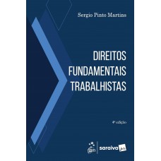 Direitos Fundamentais Trabalhistas - 4ª Edição 2025