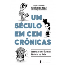 Um século em cem crônicas