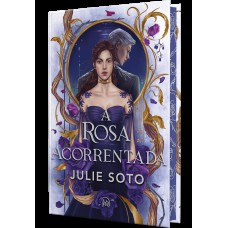 A rosa acorrentada – Romantasia dark em edição de luxo com capa dura e pintura trilateral