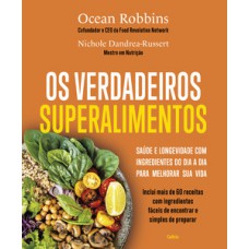 Os verdadeiros superalimentos