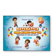 Matemática Para Alunos Com TEA - Volume 2 - 100 atividades (Transtorno do Espectro Autismo)