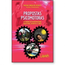 Propostas Psicomotoras - Atividades em psicomotricidade educacional, esportiva e clínica