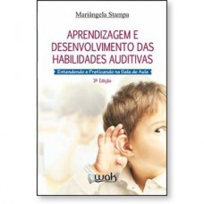 Aprendizagem e desenvolvimento das habilidades auditivas - Entendendo e praticando na sala de aula