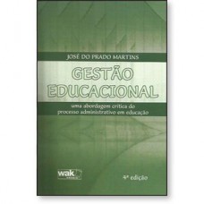 Gestão educacional - uma abordagem crítica do processo administrativo em educação