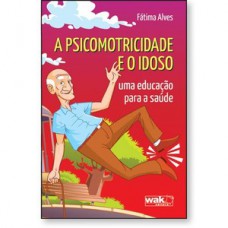 Psicomotricidade e o idoso