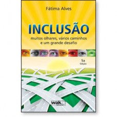 Inclusão - Muitos olhares, vários caminhos e um grande desafio