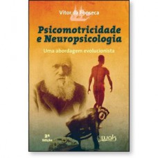Psicomotricidade e Neuropsicologia - Uma abordagem evolucionista
