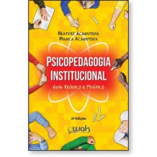 Psicopedagogia Institucional - Guia teórico e prático